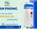  Công Ty Nam Phong chuyên cung cấp, lắp đặt bồn bảo ôn uy tín, chất lượng hàng đầu tại Đồng Nai