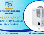 Cung cấp & lắp đặt máy bơm nhiệt gia đình tại Bình Dương - bảo hành chính hãng, giá tốt