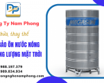 Nam Phong - Chuyên sửa chữa, thay thế bồn bảo ôn nước nóng năng lượng mặt trời tại Bình Dương